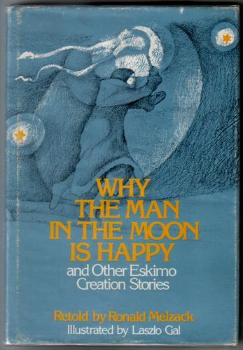 Why the Man in the Moon is Happy and Other Eskimo Creation Stories