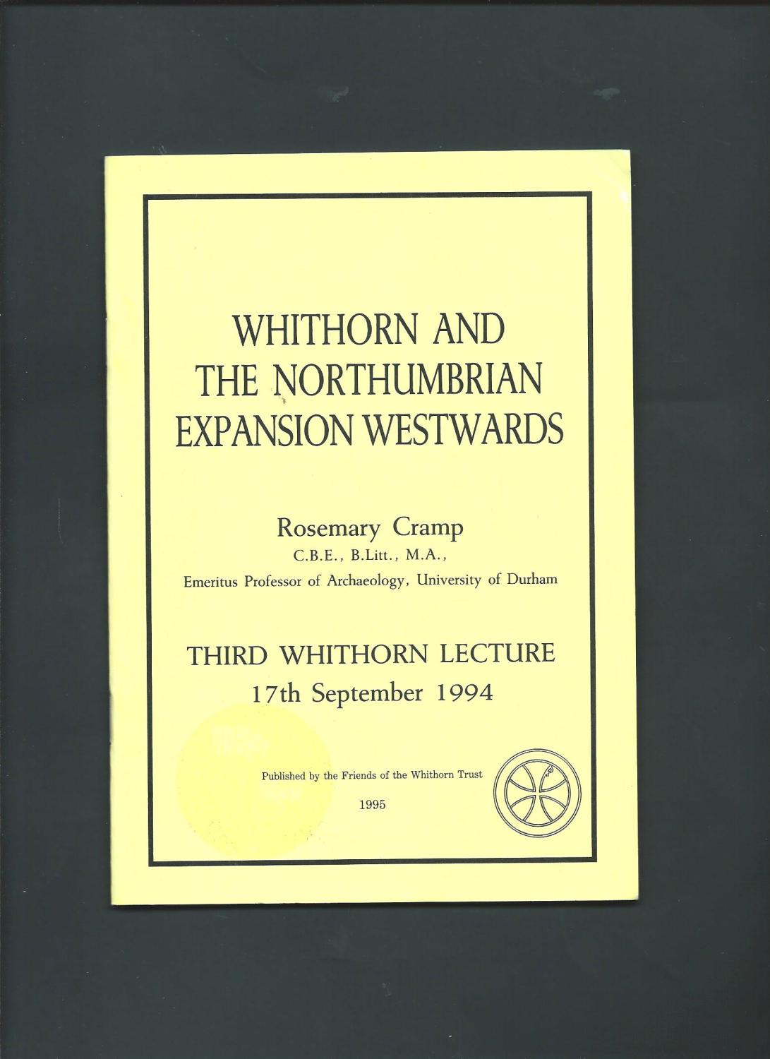 Whithorn and the Northumbrian Expansion Westwards : Third Whithorn Lecture 17th Setember 1994 - CRAMP, Rosemary