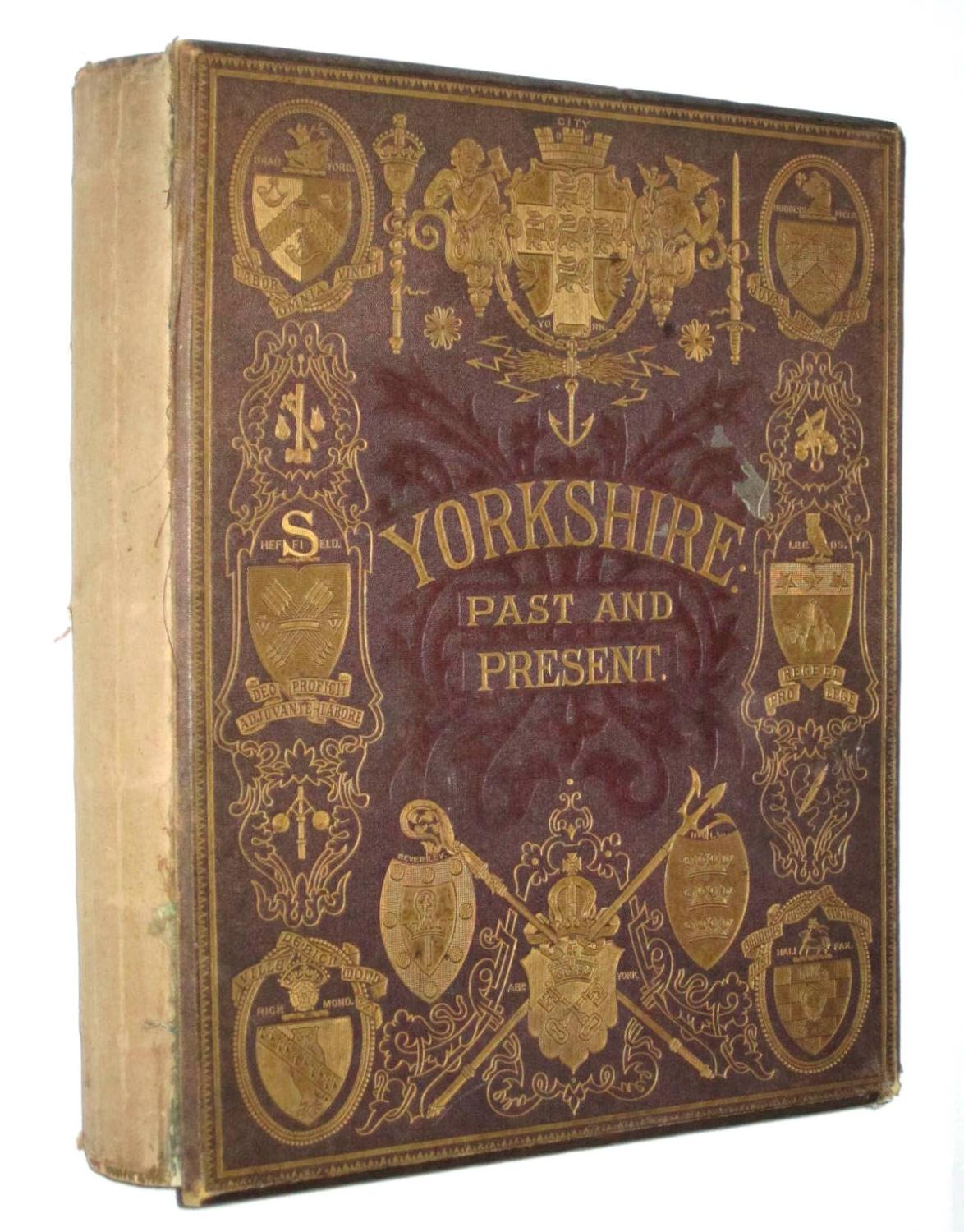 Yorkshire, Past and Present : a History and a Description of the Three Ridings of the Great County of York from the Earliest Ages to the Year 1870 : with an Account of its Manufactures, Commerce and Civil and Mechanical Engineering [Complete in 4 Volumes]