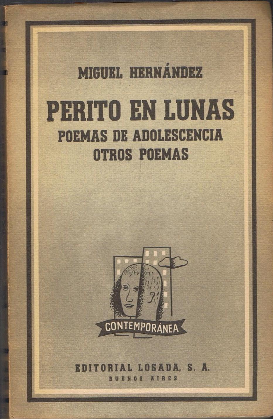 PERITO EN LUNAS * POEMAS DE ADOLESCENCIA * OTROS POEMAS de Hernández.  Miguel | Librería Torreón de Rueda