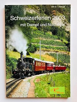 Schweizerferien 2003 mit Dampf und Nostalgie