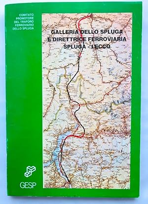 Galleria dello Spluga e Direttrice Ferroviaria Spluga Lecco.