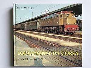 Locomotive da Corsa. Storia del Gruppo E. 326.