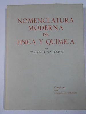 Nomenclatura moderna de física y química. CARLOS LÓPEZ BUSTOS. TDK211