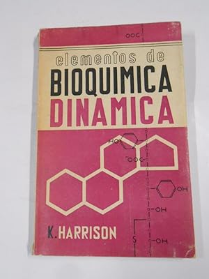 ELEMENTOS DE BIOQUIMICA DINAMICA. K. HARRISON. EDITORIAL ACRIBIA ZARAGOZA. TDK297