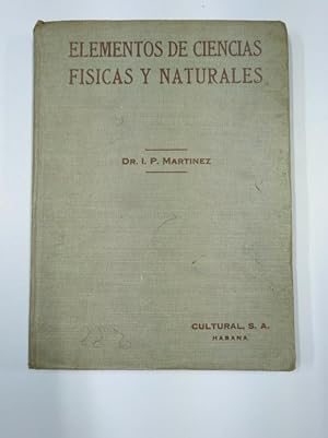 ELEMENTOS DE CIENCIAS FISICAS Y NATURALES. ISIDRO PEREZ MARTINEZ. LA HABANA CUBA 1928. TDK351