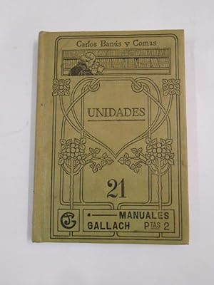 BANUS Y COMAS, Carlos: UNIDADES ABSOLUTAS Y UNIDADES PRACTICAS. Manuales Gallach nº 21. TDKLT