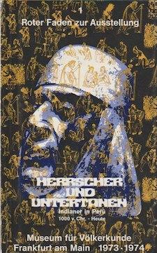 HERSCHER UND UNTERTANEN. Indianer in Peru. Handbook of Collection.