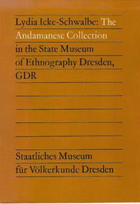 THE ANDAMANESE COLLECTION IN THE STATE MUSEUM OF ETHNOGRAPHY DRESDEN, GDR