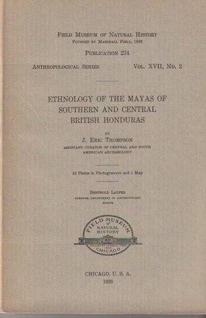 ETHNOLOGY OF THE MAYAS OF SOUTHERN AND CENTRAL BRITISH HONDURAS