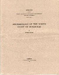 ARCHAEOLOGY OF THE NORTH COAST OF HONDURAS