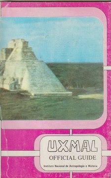 Official Guide. UXMAL, Guidebooks for Mexican Archaeological Sites and Museums