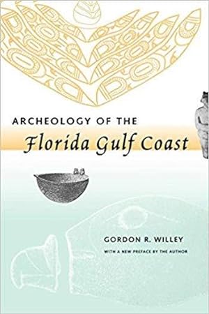 ARCHEOLOGY OF THE FLORIDA GULF COAST