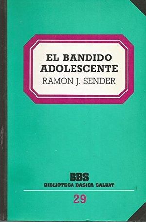 BANDIDO ADOLESCENTE, EL - SENDER, RAMÓN J.