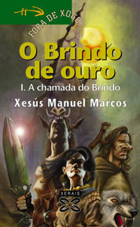 O BRINDO DE OURO I - MARCOS, XESÚS MANUEL