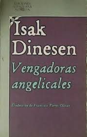 VENGADORAS ANGELICALES - DINESEN, ISAK