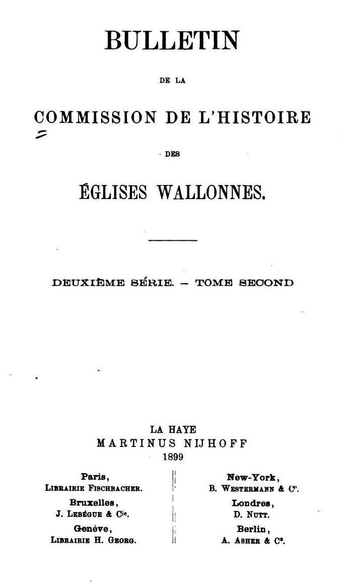 Bulletin de la Commission pour l'histoire des eglises Wallonnes [Reprint] - Commission pour l'histoire des eglises Wallonnes