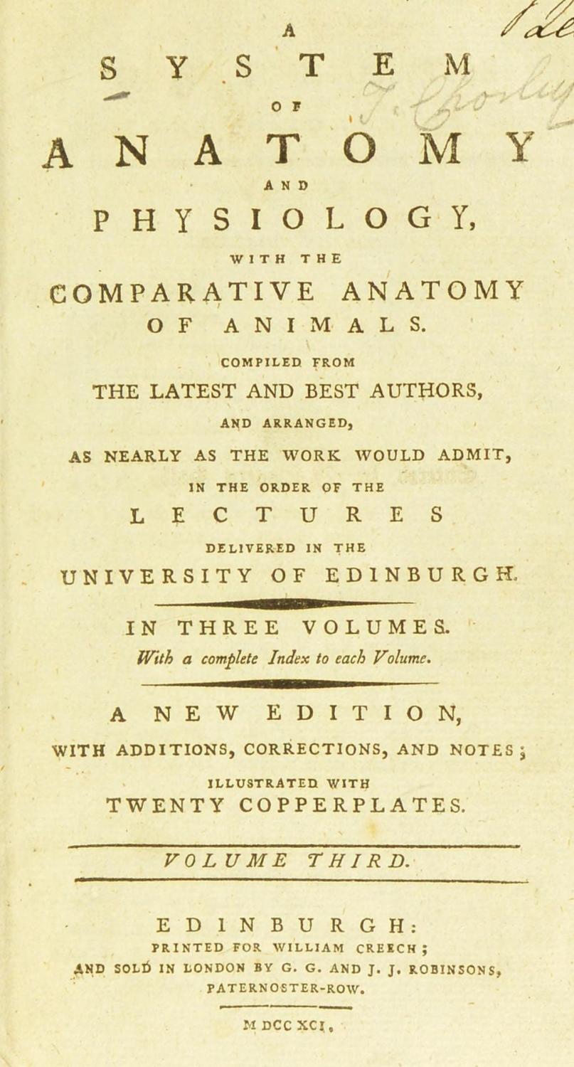A system of anatomy and physiology : with the comparative anatomy of animals : compiled from the latest and best authors and arranged...in the order of lectures delivered in the University of Edinburgh Volume v.3 1791 [Leather Bound]
