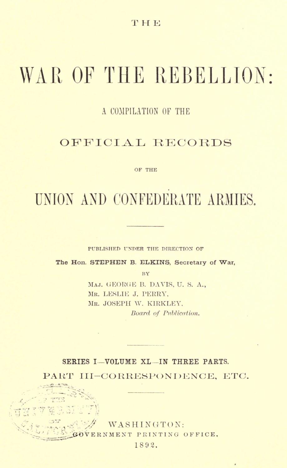 The War of the Rebellion: A Compilation of the Official Records of the Union and Confederate Armies (Index:Section 1 ) (1880-1901)