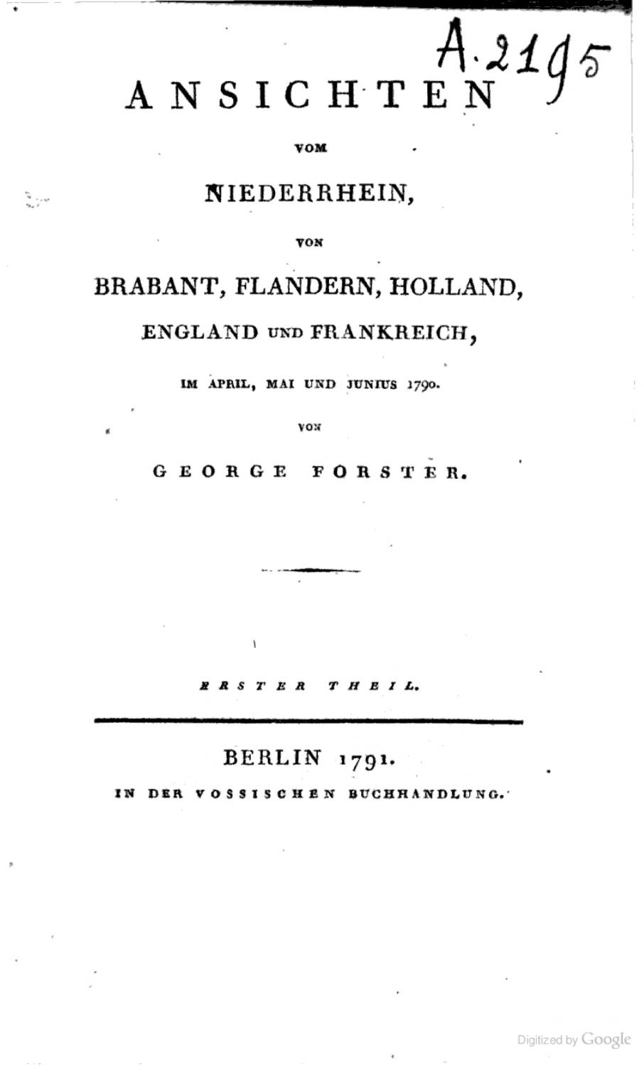 Ansichten vom Niederrhein, von Brabant, Flandren, Holland, England und Frankreich, im april, mai und junius 1790