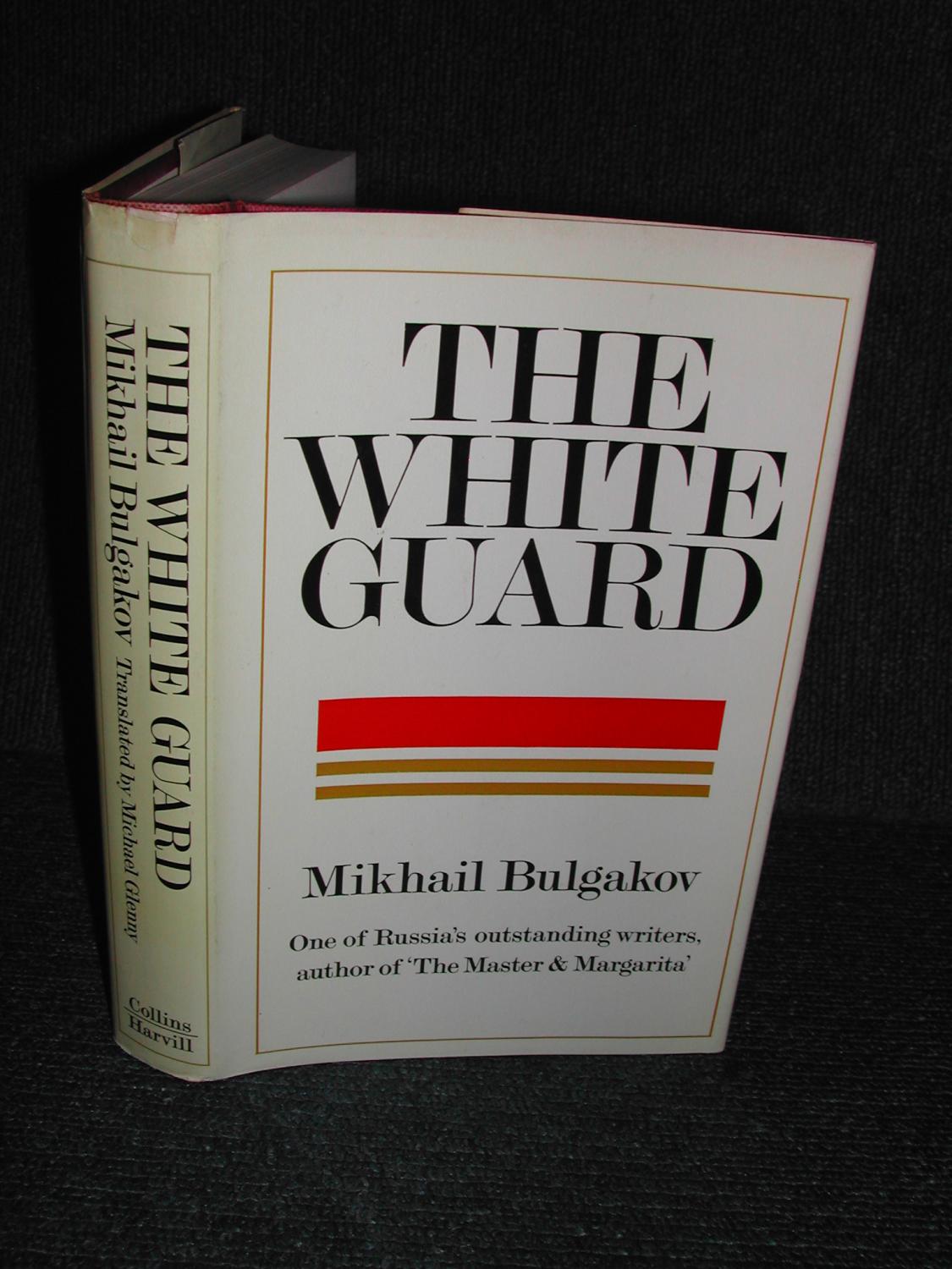 The White Guard by Bulgakov, Mikhail Afanasevich - Bulgakov, Mikhail Afanasevich