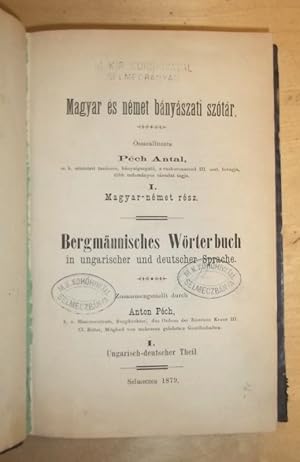 Bergmannisches Worterbuch In Ungarischer Und Deutscher Sprache Magyar Es Nemet Banyaszati Szotar Von Pech Anton Antal 1879 2 In 1 Bd Matthaeus Truppe Antiquariat
