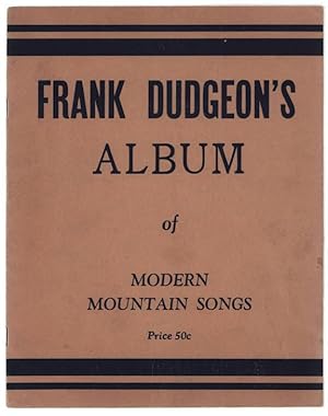 Frank Dudgeon's Album of Modern Mountain Songs.