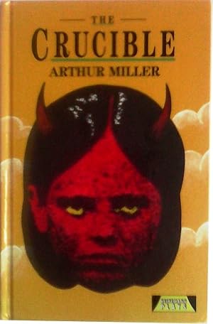 Arthur miller essay why i wrote the crucible