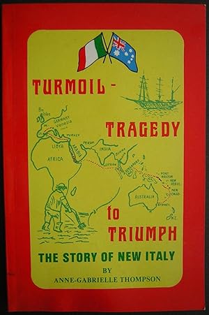 Turmoil, Tragedy to Triumph: The Story of New Italy, Richmond River, NSW