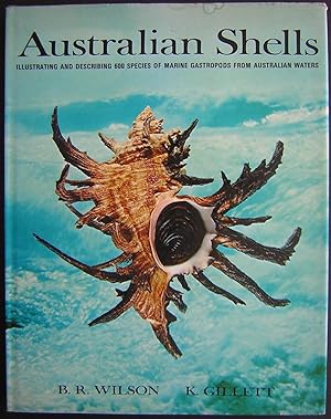 Australian Shells : Illustrating and Describing 600 Species of Marine Gastropods found in Austral...