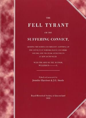 The Fell Tyrant or the Suffering Convict. Showing the Horrid and Dreadful Suffering of the convic...