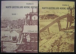 Readings in North Queensland Mining History. Volumes 1 AND II