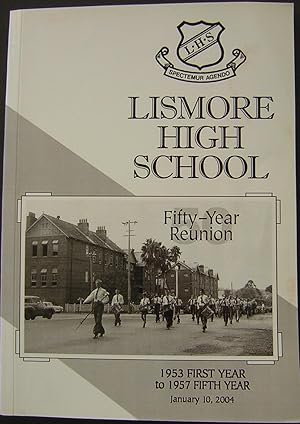 Lismore High School Fifty-Year Reunion, 1953 First Year to 1957 Fifth Year