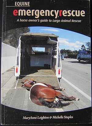 Equine Emergency Rescue : A Guide to Large Animal Rescue