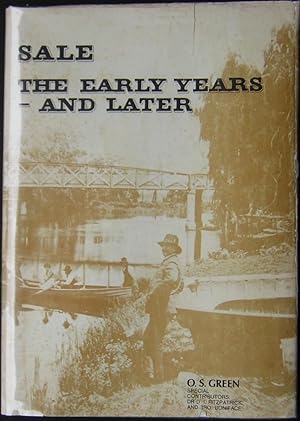 Sale [Victoria], the Early Years -- and Later. Special contributors David Fitzpatrick and Bro Bon...