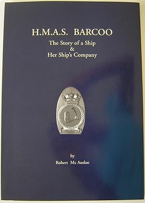 H.M.A.S. Barcoo : The Story of a Ship & Her Ship's Company