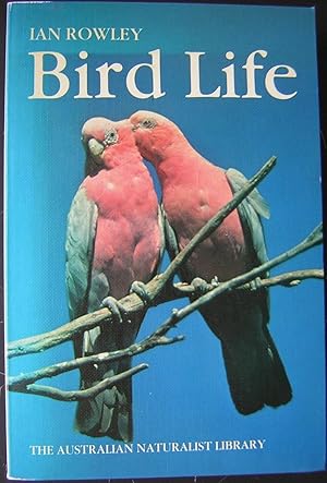 Bird Life. The Australian Naturalist Library