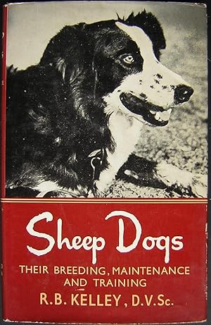 Sheep Dogs : Their Breeding, Maintenance and Training