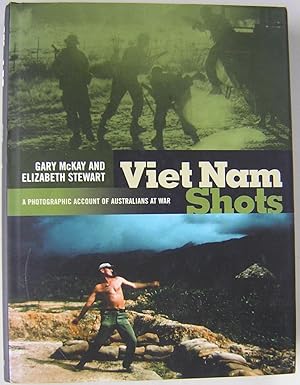 Viet Nam Shots : A Photographic Account of Australians at War