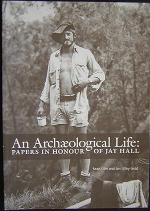 An Archaeological Life : Papers in Honour of Jay Hall. Research Report series No 7 (University of...