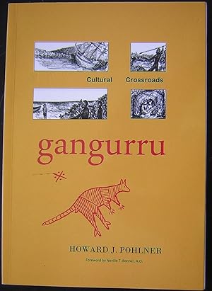 Gangurru Cultural Crossroads : The Story of the Guugu Yimidhirr Aboriginal People of the Cooktown...