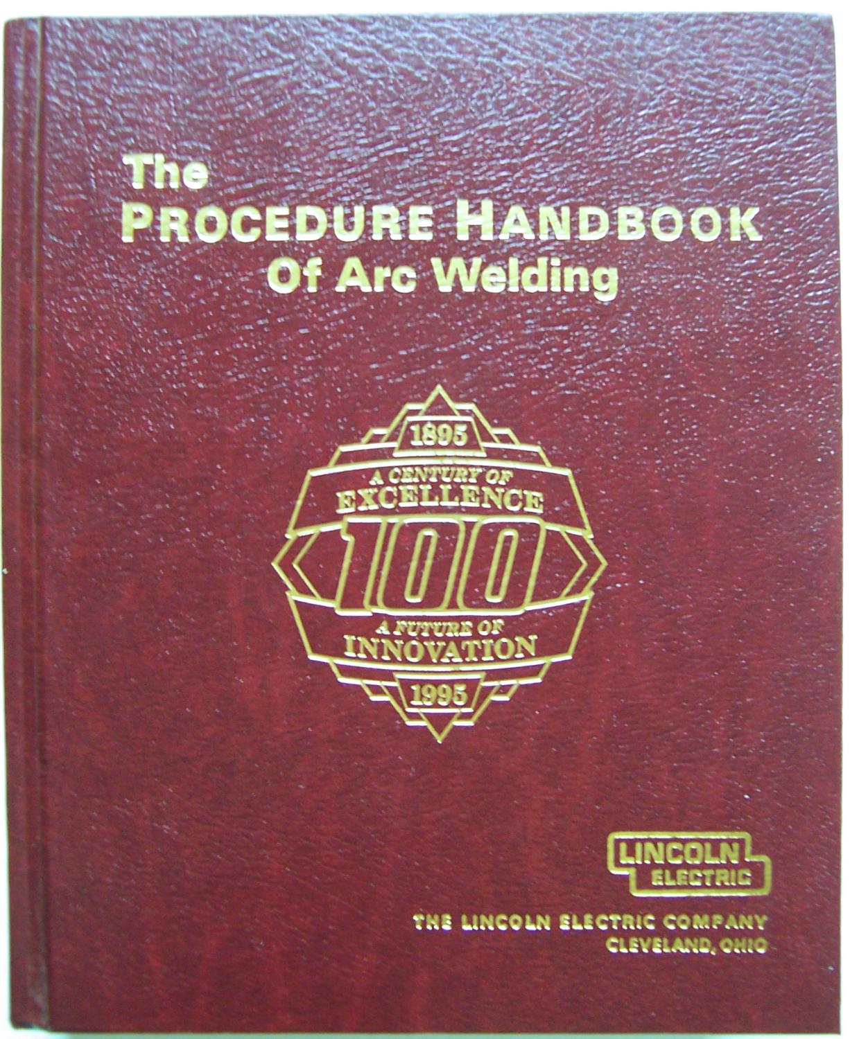 The Procedure Handbook Of Arc Welding By Lincoln Electric The Procedure Handbook Of Arc Welding Lincoln Electric Company