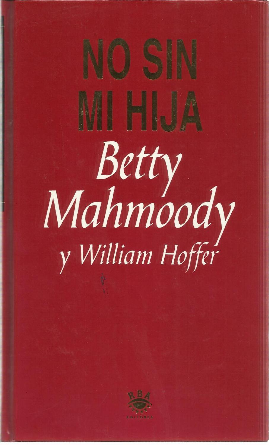 NO SIN MI HIJA - Betty Mahmoody