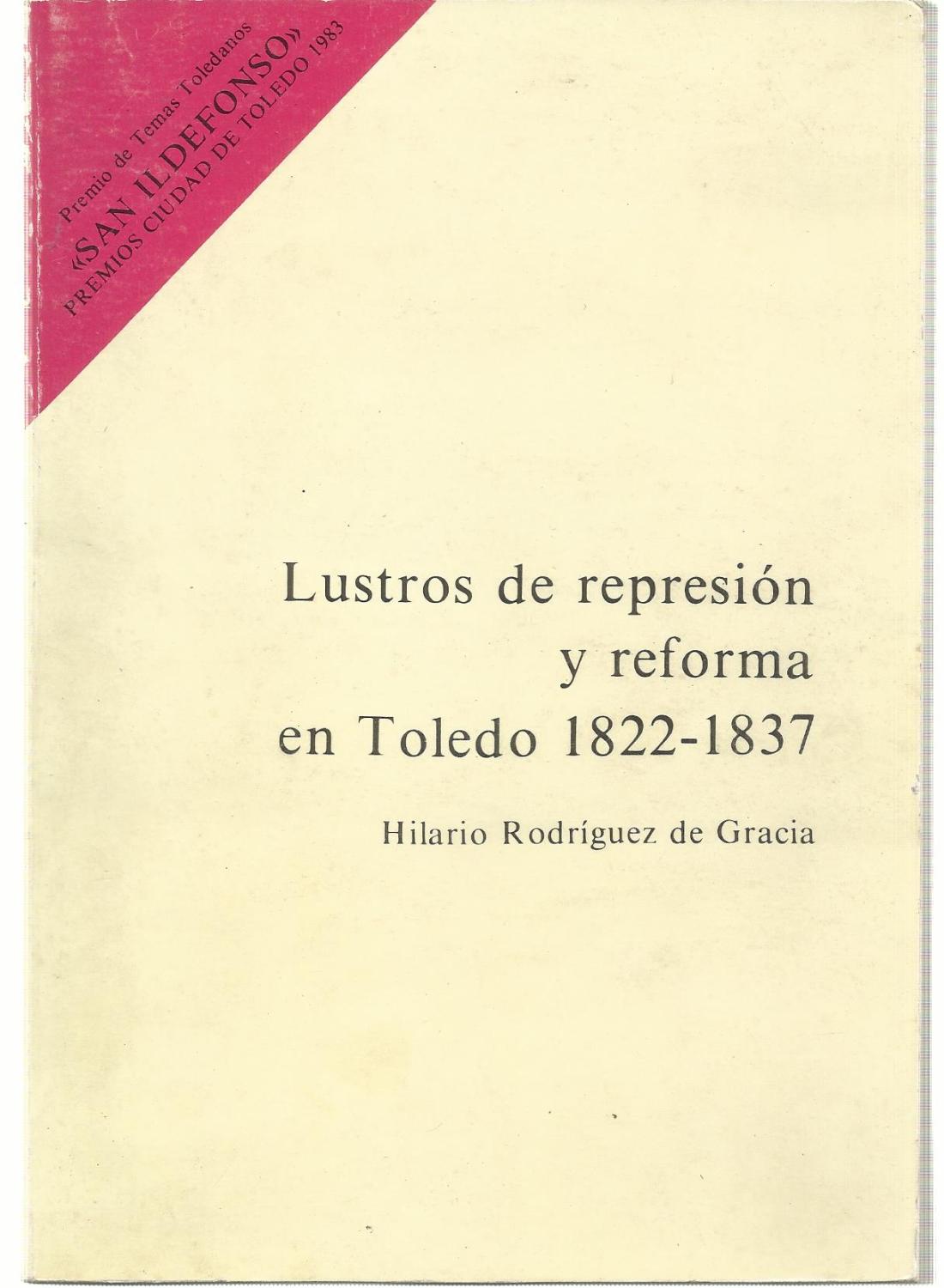 Lustros de represion y reforma en Toledo, 1822-1837 - Hilario Rodriguez de Gracia