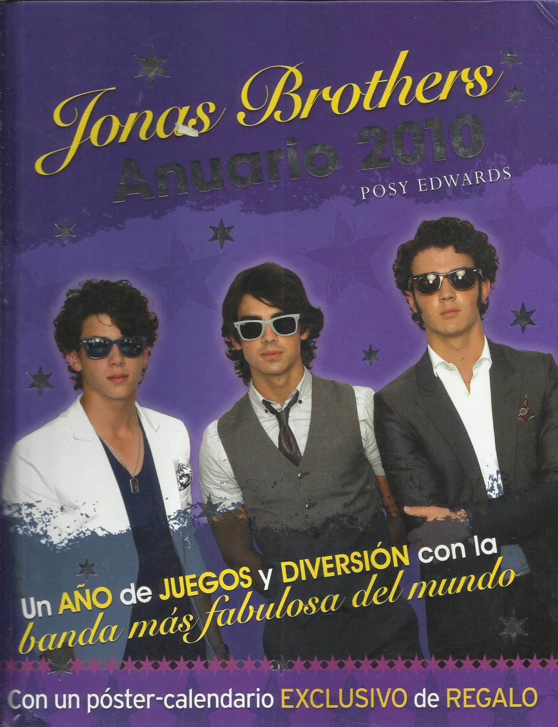 Jonas Brothers : anuario 2010 : un año de juegos y diversión con la banda más fabulosa del mundo - Posy Edwards