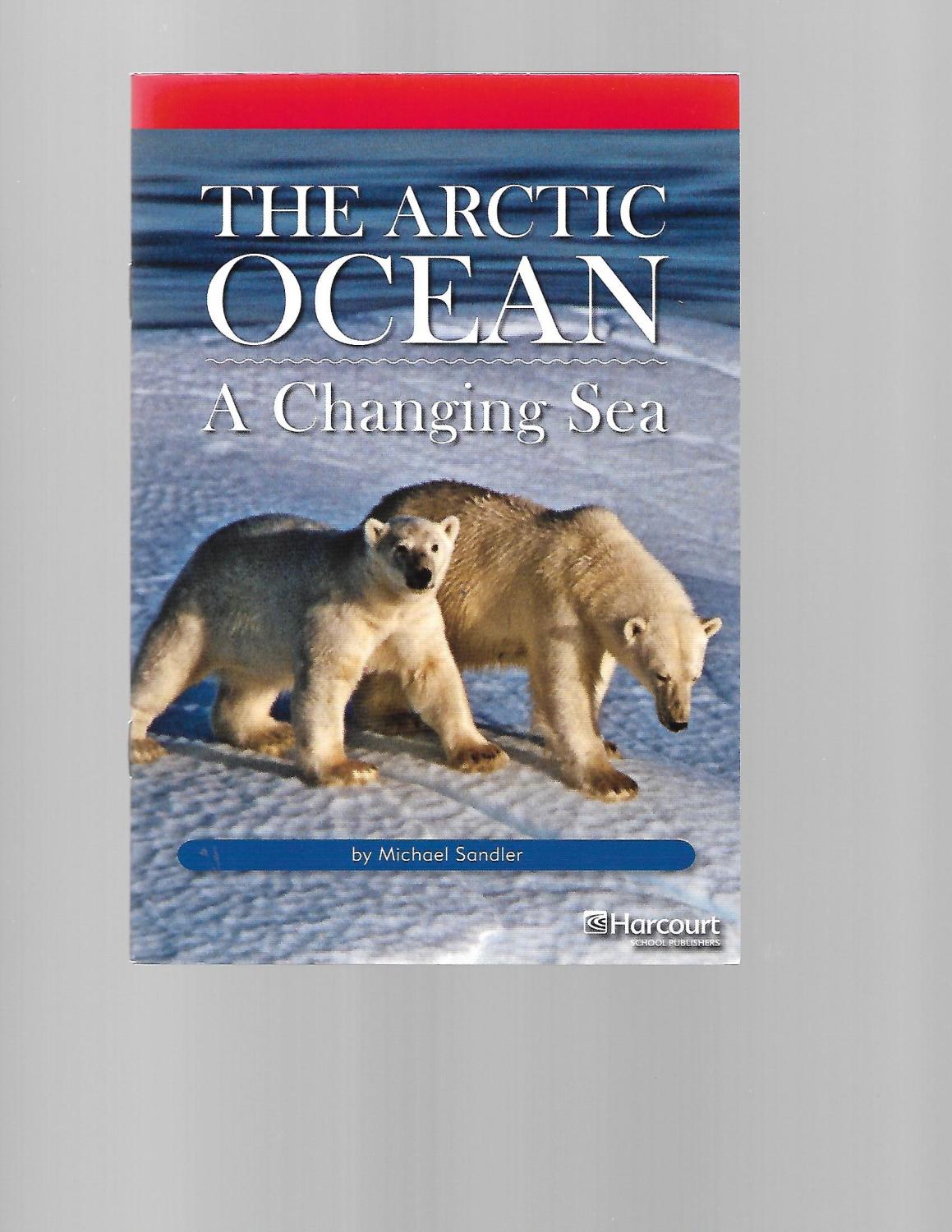 Artic Ocean Below Level Reader Grade 5: Harcourt School Publishers Storytown (Rdg Prgm 08/09/10 Wt) - Michael Sanders