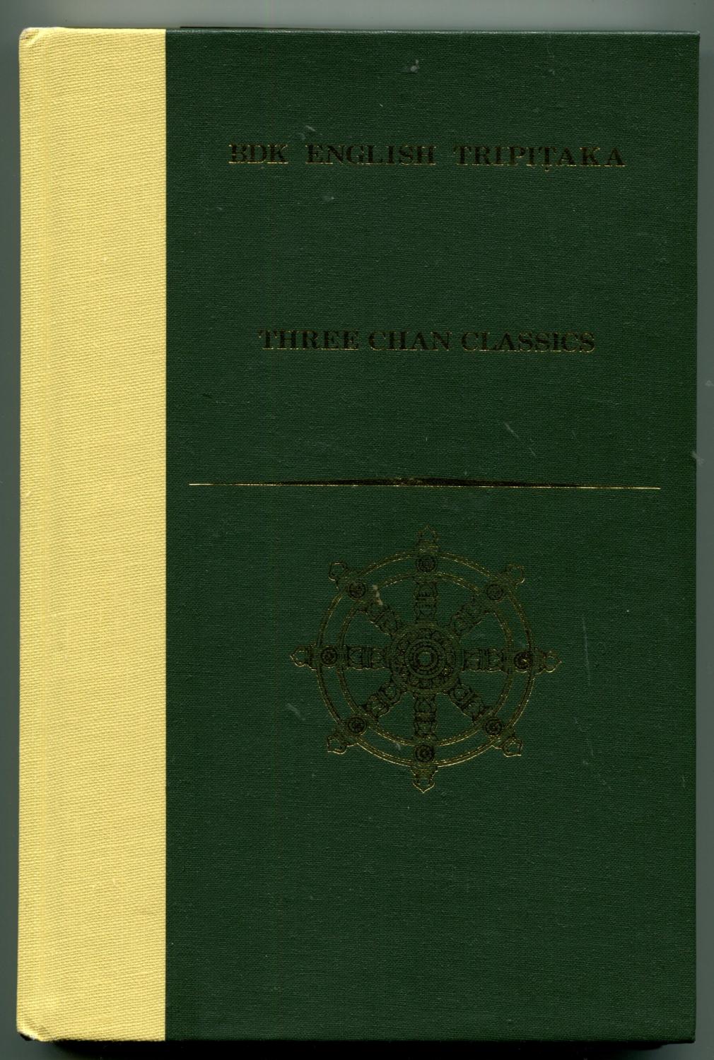 Three Chan Classics (Bdk English Tripitaka, 74-I, Ii, III, Band 74)