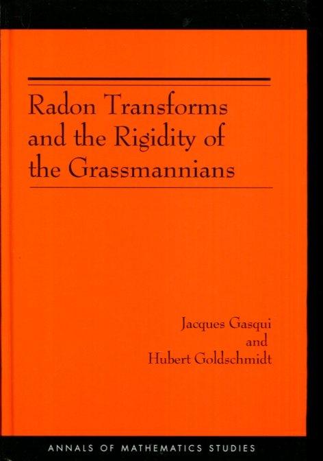 Radon Transforms and the Rigidity of the Grassmannians (AM-156) (Annals of Mathematics Studies)