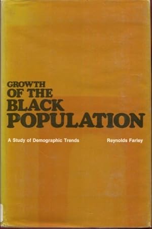 Growth of the Black population;: A study of demographic trends (Markham sociology series)