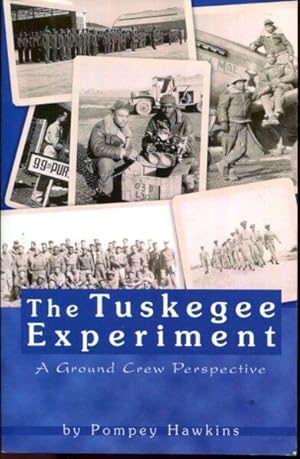 The Tuskegee Experiment: A Ground Crew Perspective